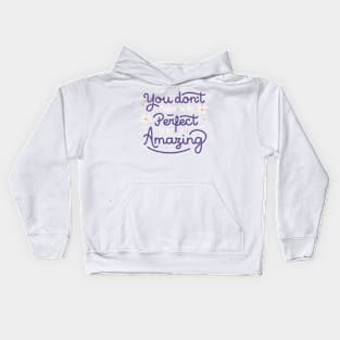 You Don't Have to be Perfect to be Amazing by Tobe Fonseca Kids Hoodie